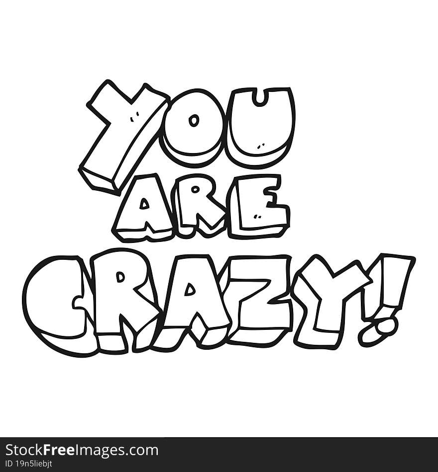 you are crazy black and white cartoon symbol