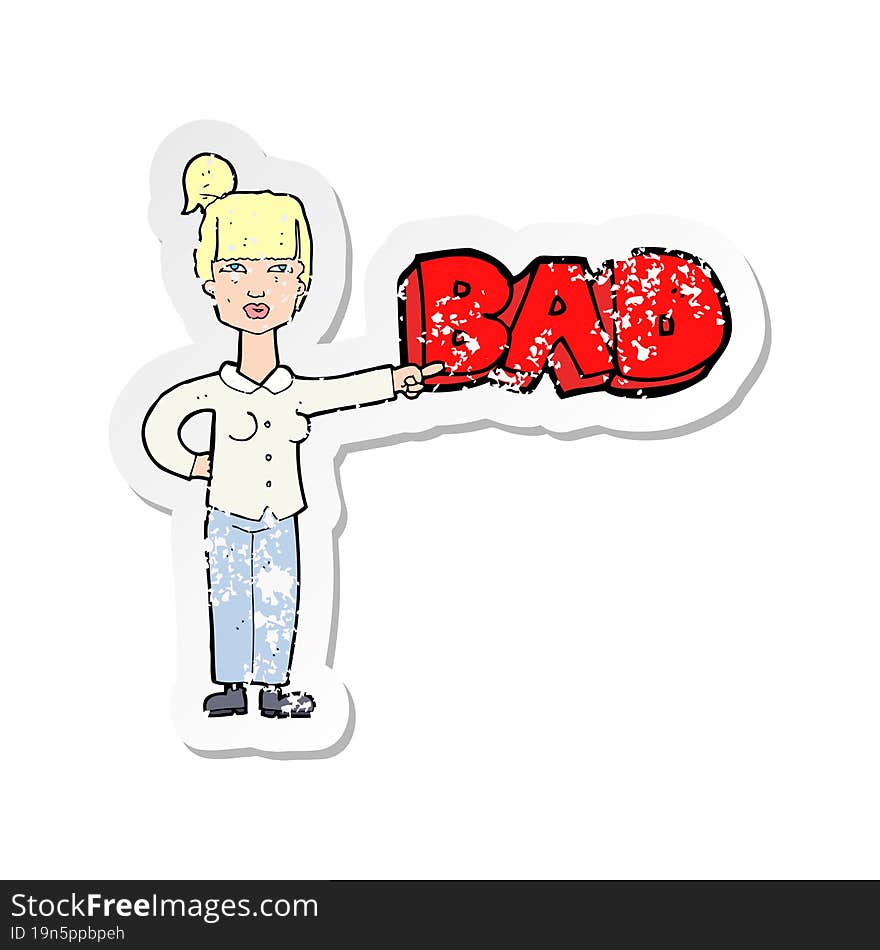 retro distressed sticker of a cartoon woman pointing out the bad