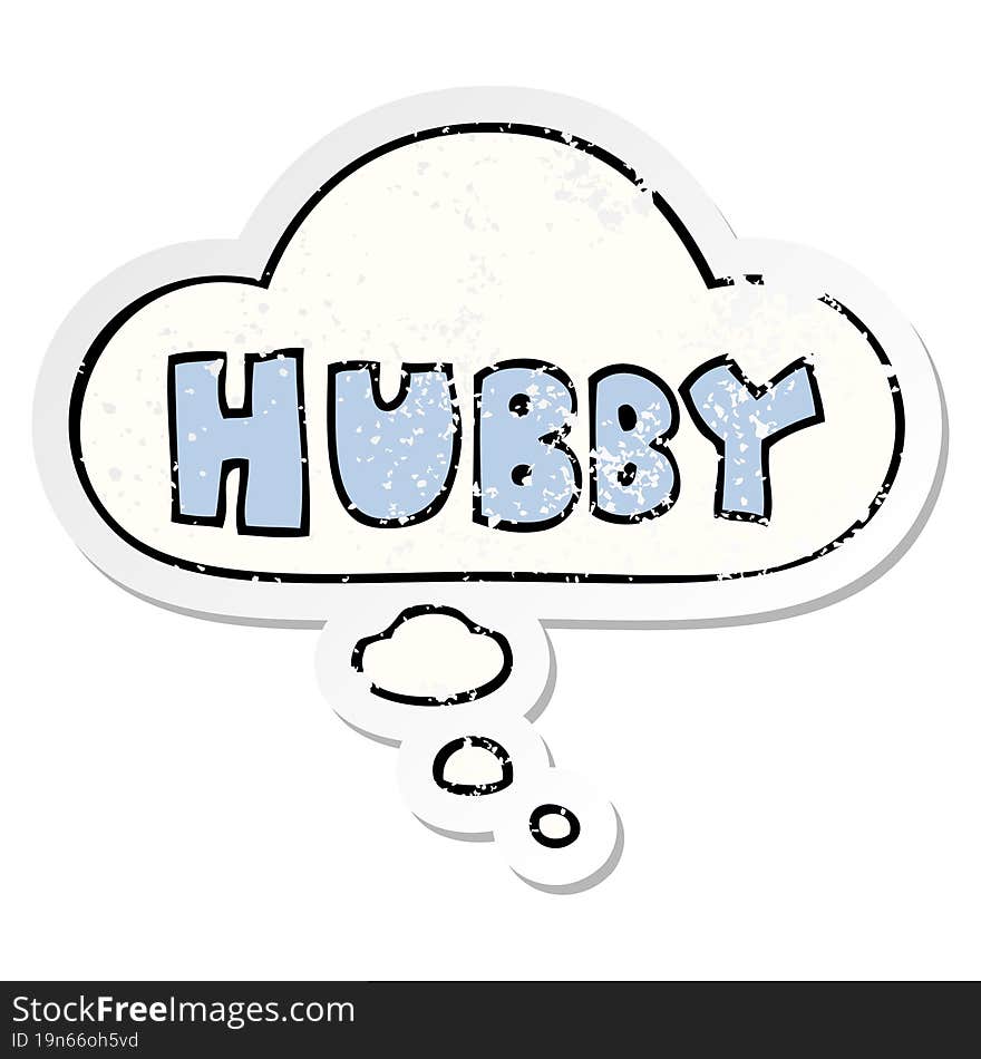 cartoon word hubby and thought bubble as a distressed worn sticker