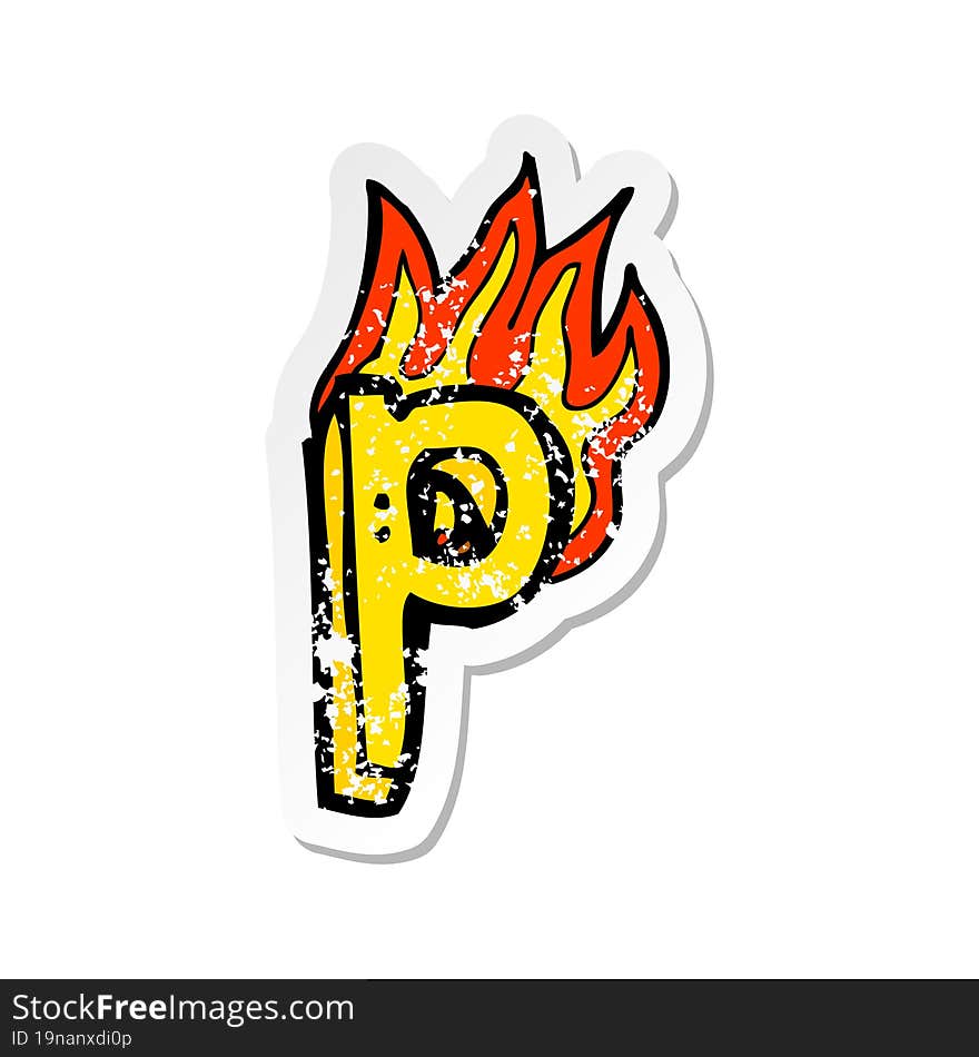 retro distressed sticker of a cartoon flaming letter