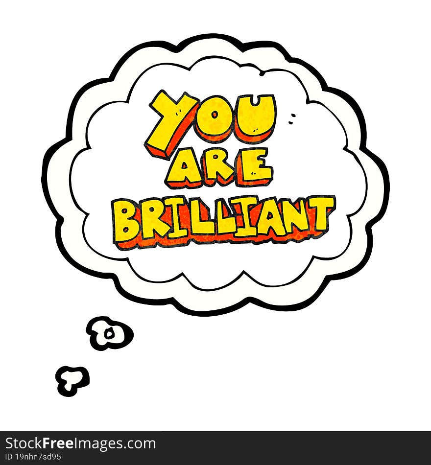 you are brilliant thought bubble textured cartoon symbol