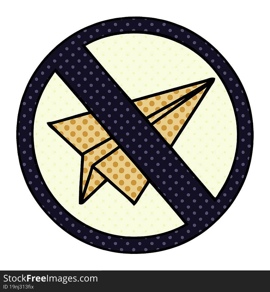 comic book style cartoon of a no paper aeroplane sign