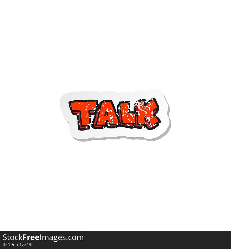 Retro Distressed Sticker Of A Cartoon Talk Symbol