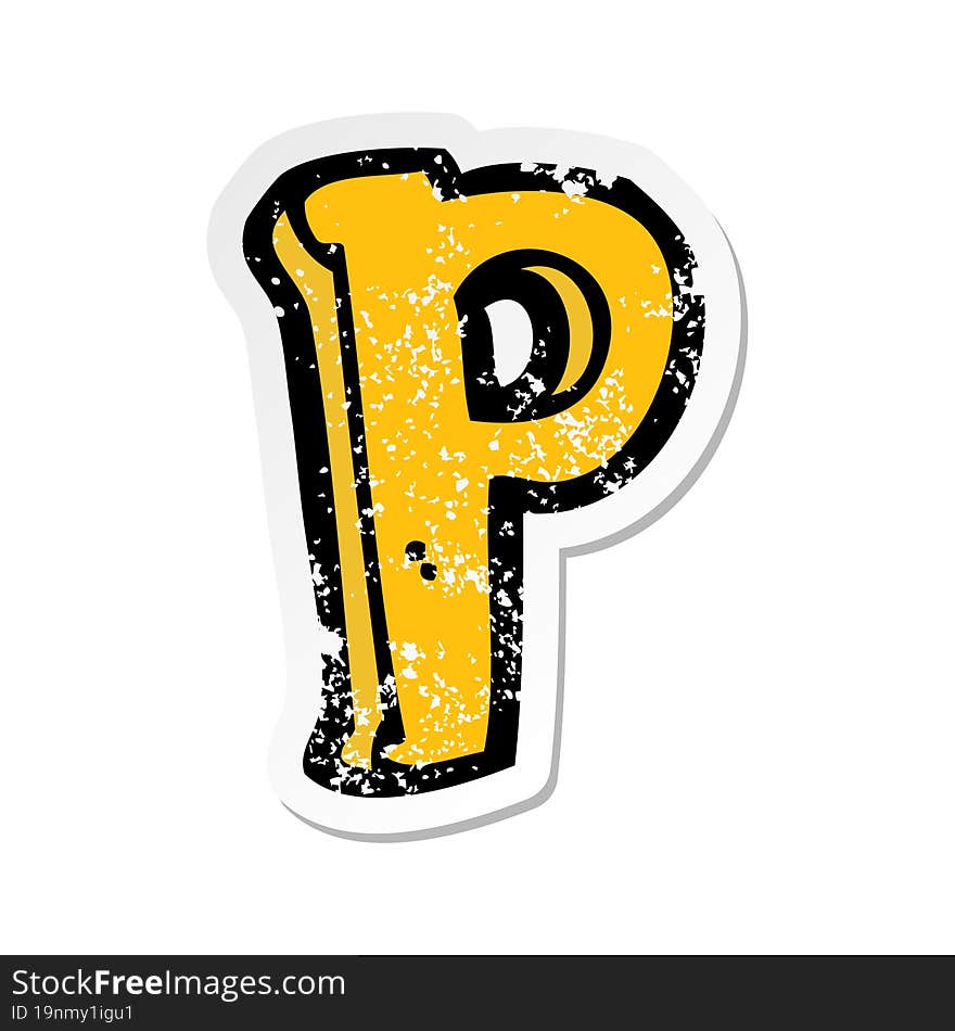 Retro Distressed Sticker Of A Cartoon Letter P