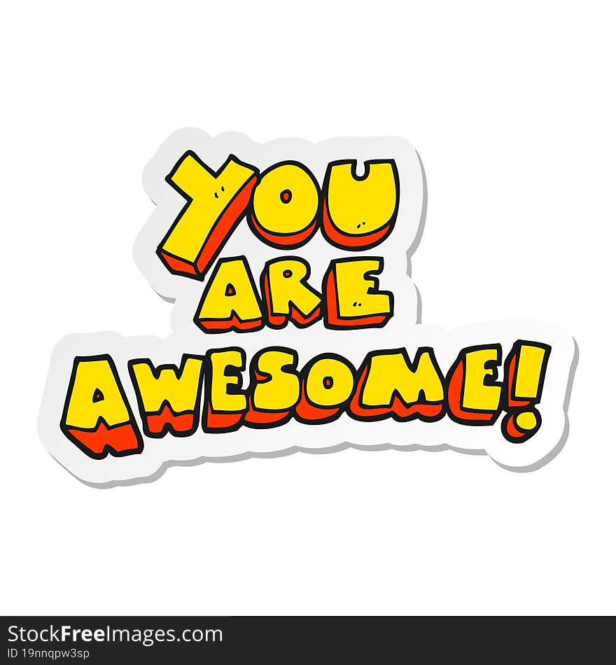 sticker of a cartoon you are awesome text