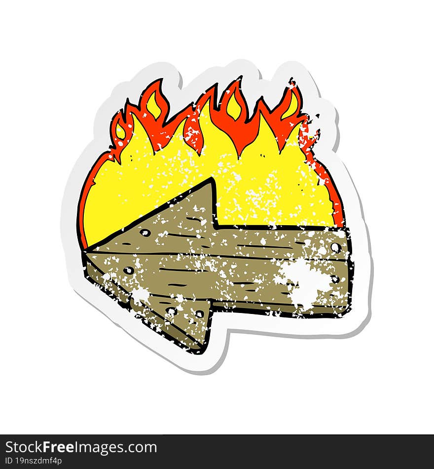 retro distressed sticker of a cartoon burning direction arrow