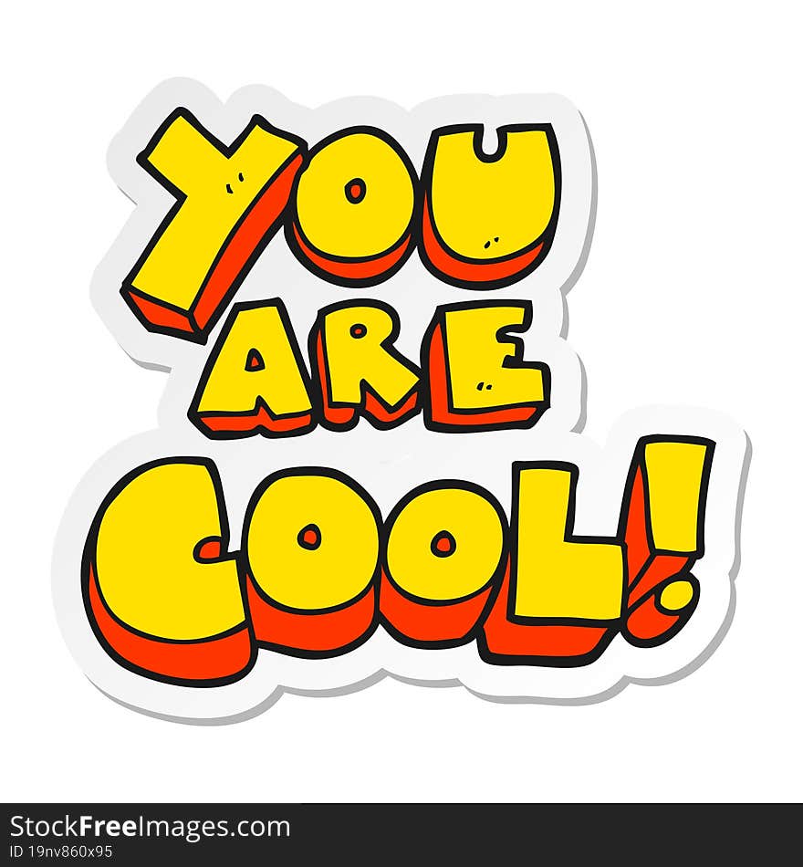 sticker of a you are cartoon cool symbol