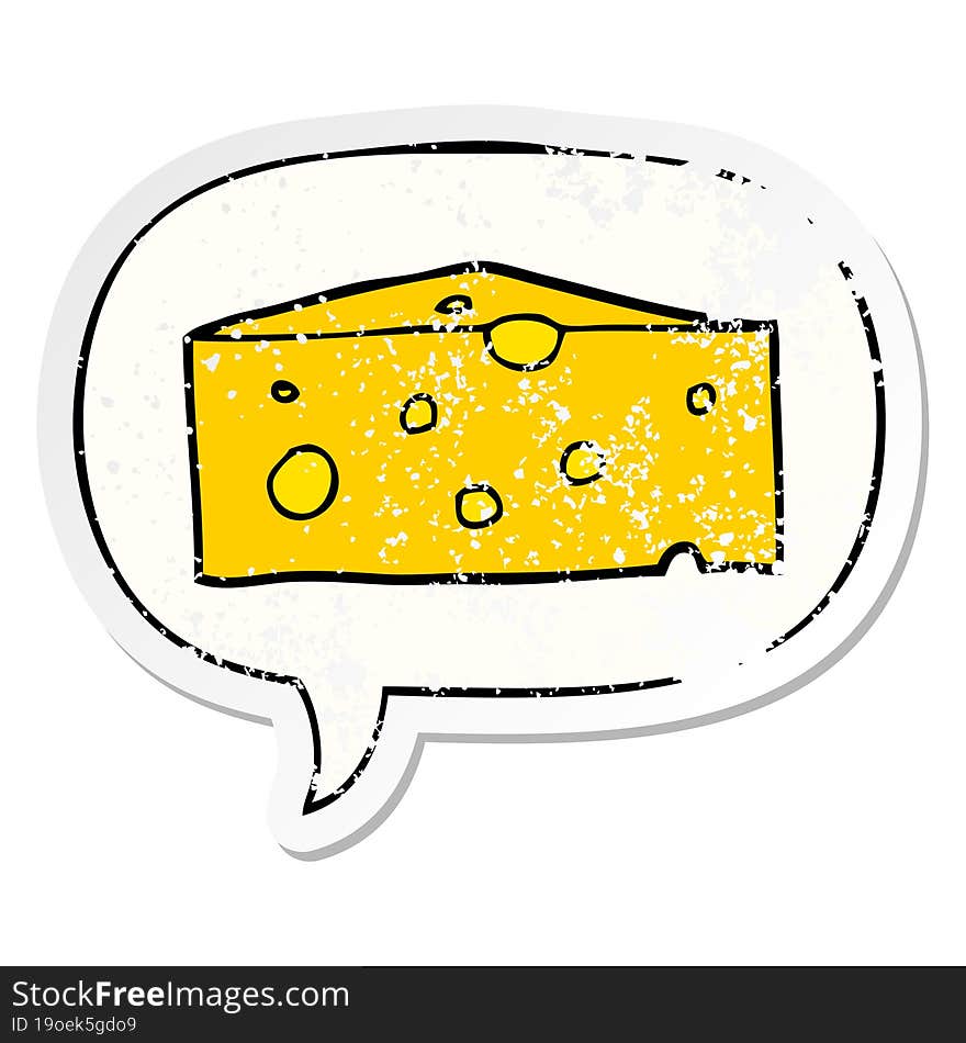 cartoon cheese with speech bubble distressed distressed old sticker. cartoon cheese with speech bubble distressed distressed old sticker