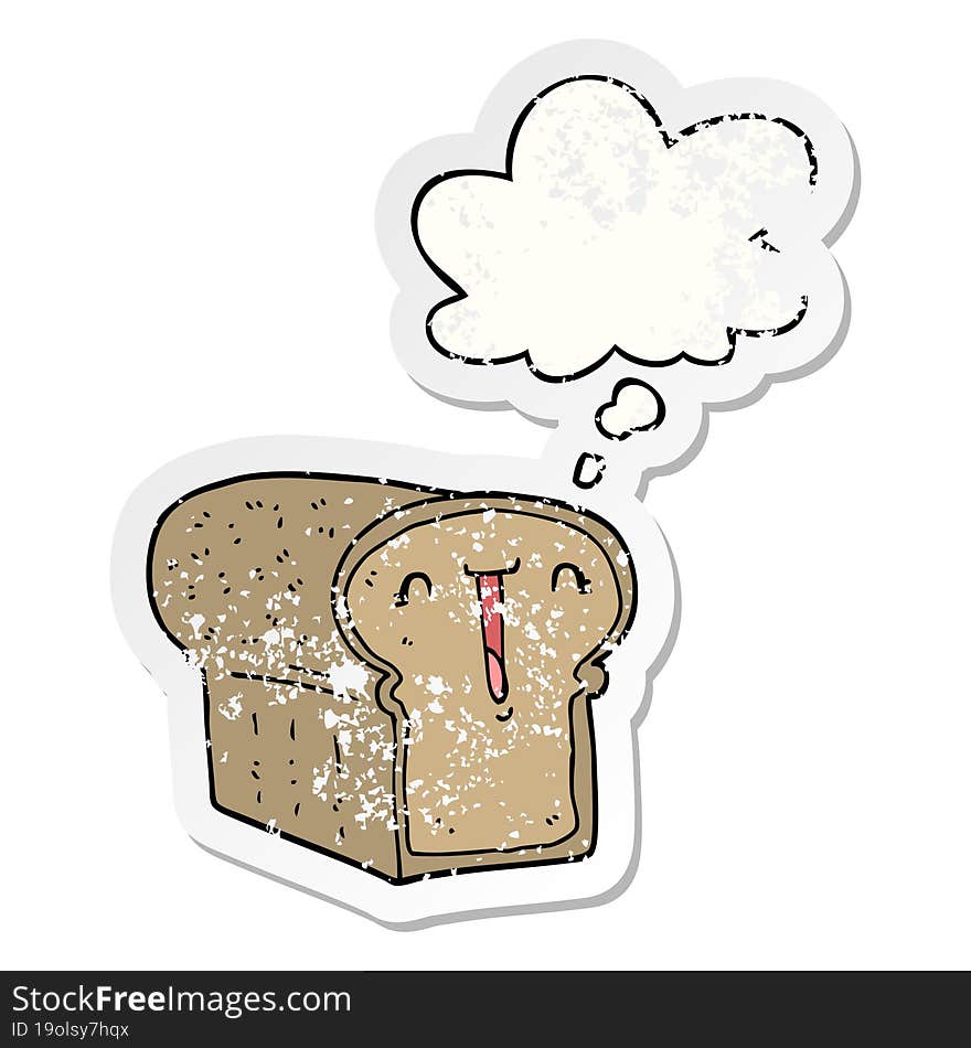 Cute Cartoon Loaf Of Bread And Thought Bubble As A Distressed Worn Sticker