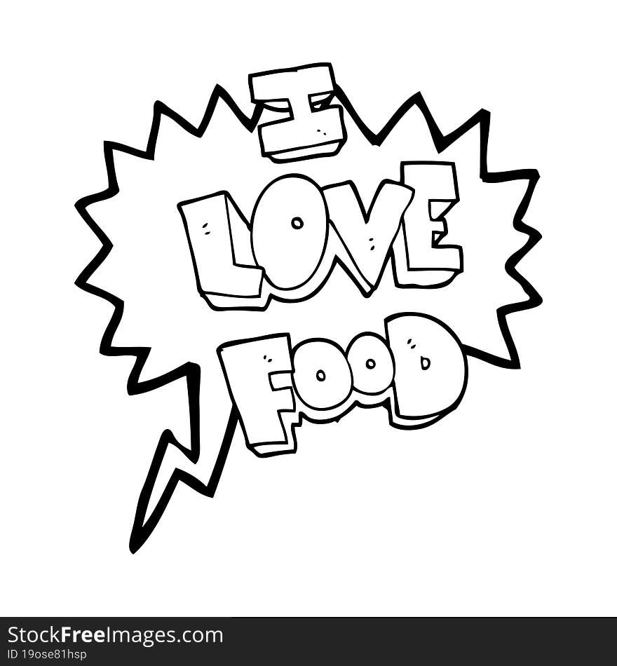 freehand drawn speech bubble cartoon I love food symbol