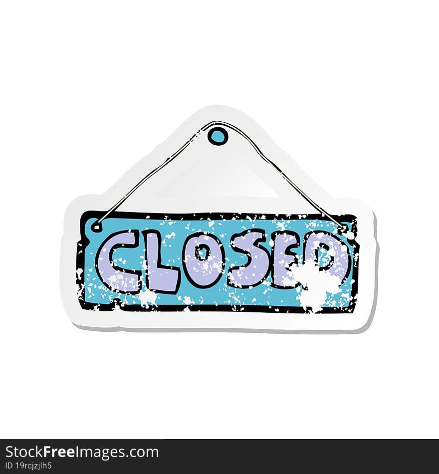 retro distressed sticker of a cartoon closed shop sign