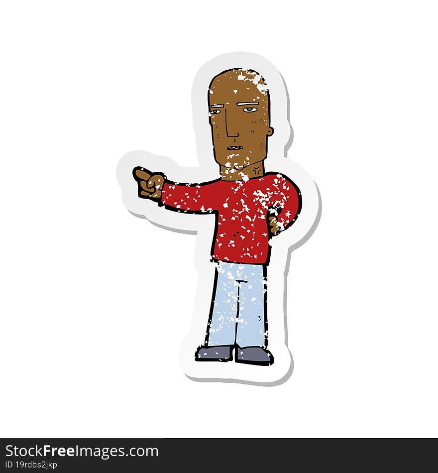 Retro Distressed Sticker Of A Cartoon Tough Guy Pointing