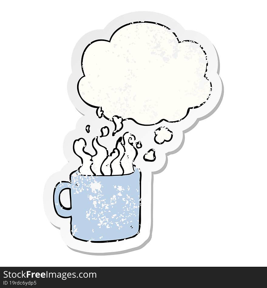 cartoon hot cup of coffee with thought bubble as a distressed worn sticker