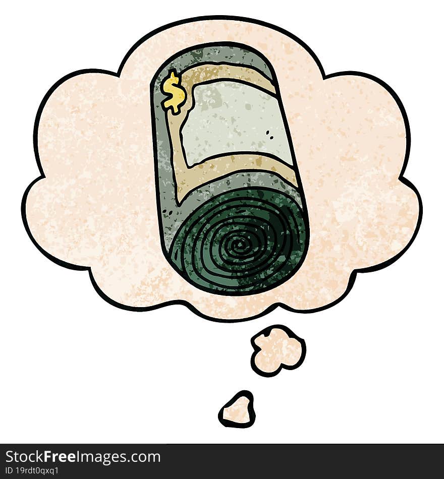 cartoon roll of money and thought bubble in grunge texture pattern style