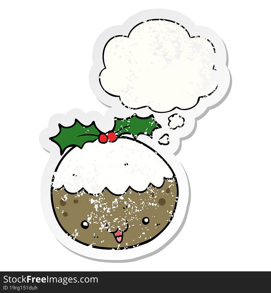 cute cartoon christmas pudding and thought bubble as a distressed worn sticker