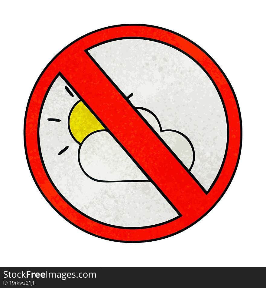 retro grunge texture cartoon of a no sunny spells allowed sign