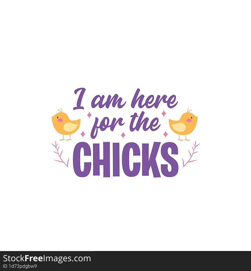 I Am Here For The Chicks, Easter Egg Vector, Easter Monday, Bunny Silhouette Svg, Bunny Svg, Easter Shirts