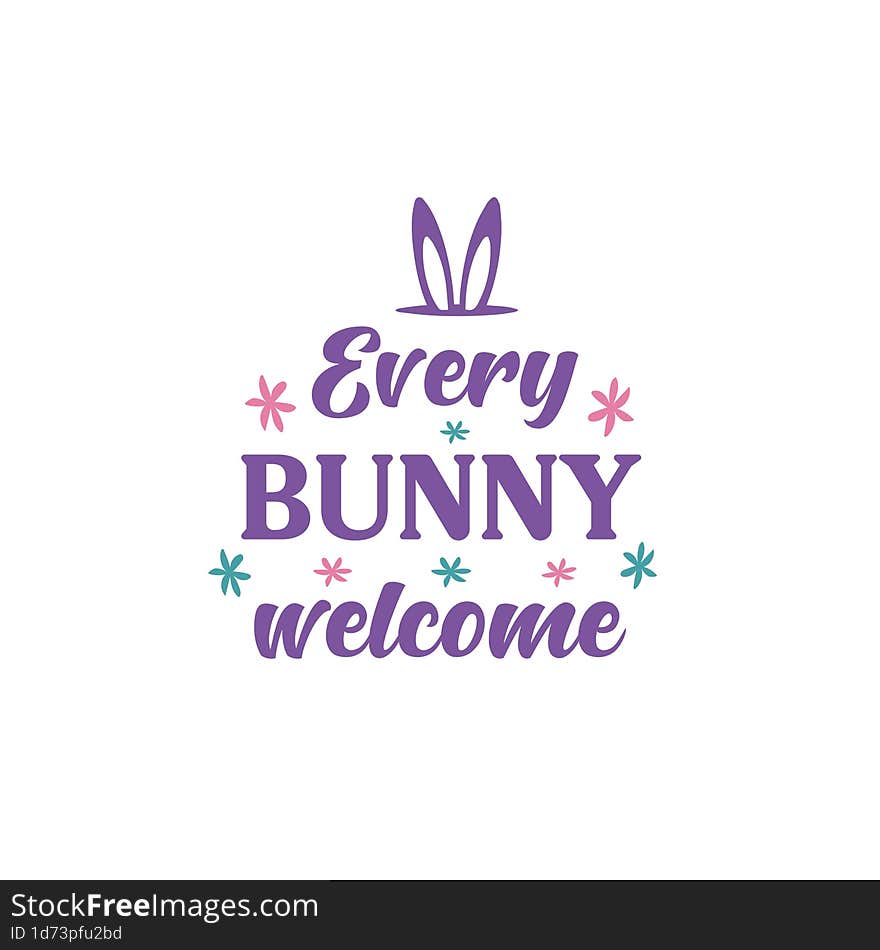 Every Bunny Welcome, Happy Easter, Easter Egg Vector, Bunny Silhouette Svg, Celebrate Easter, Easter Bunny Svg